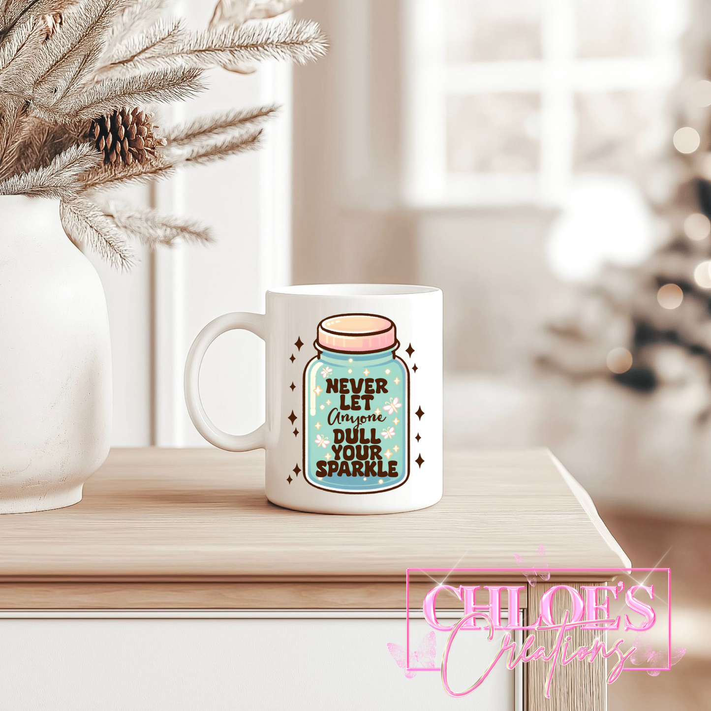 Never Let Anyone Dull Your Sparkle Mug